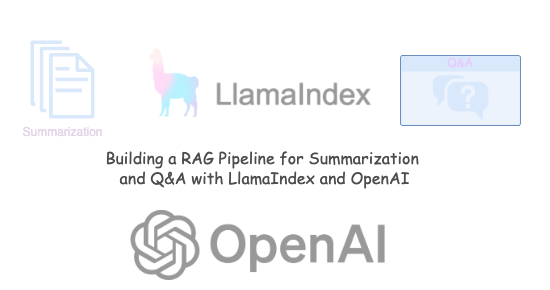 Building a RAG Pipeline for Summarization and Q&A with Llamaindex